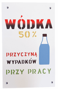 Wódka przyczyną wypadków w pracy - tablica PRL